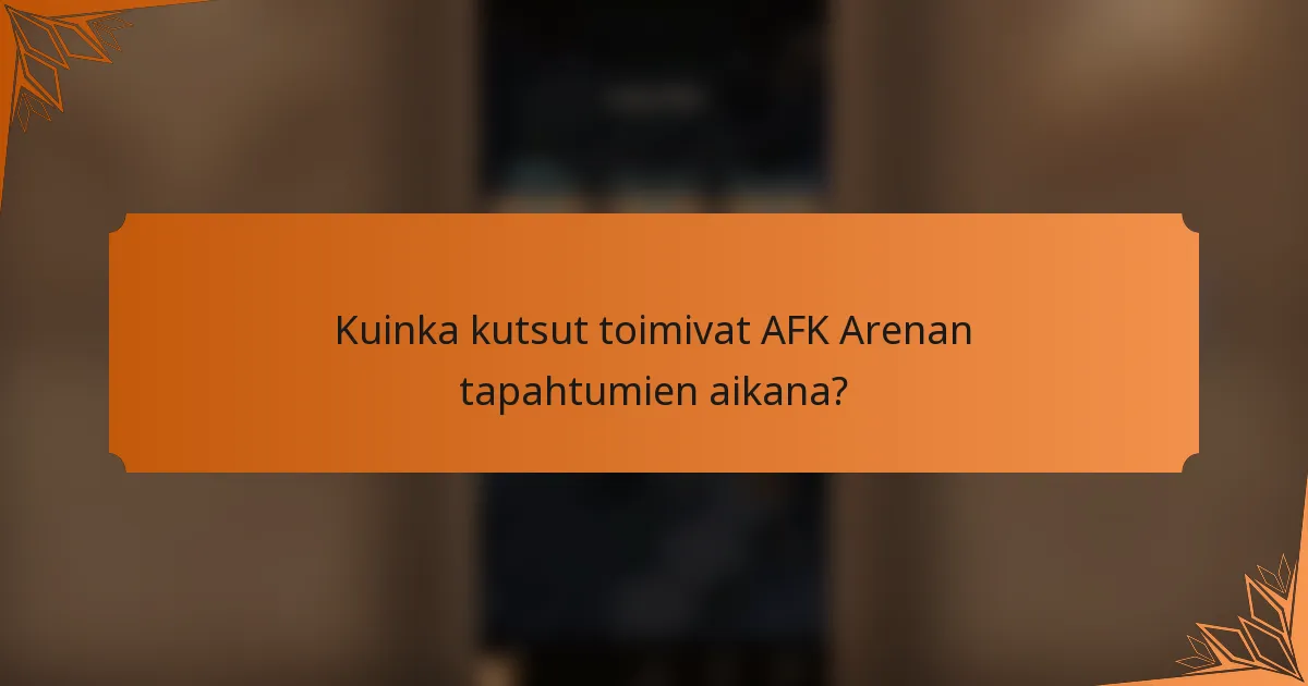 Kuinka kutsut toimivat AFK Arenan tapahtumien aikana?