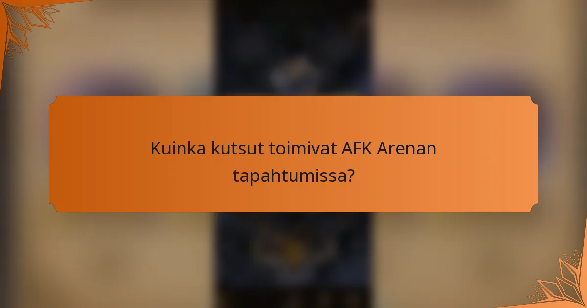 Kuinka kutsut toimivat AFK Arenan tapahtumissa?