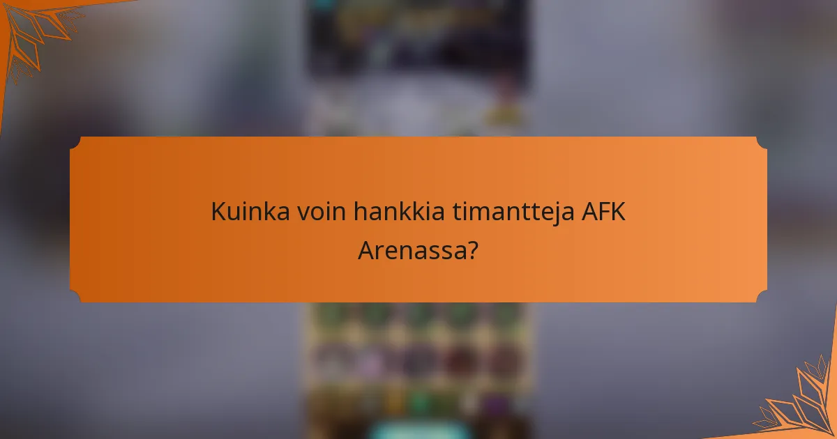 Kuinka voin hankkia timantteja AFK Arenassa?