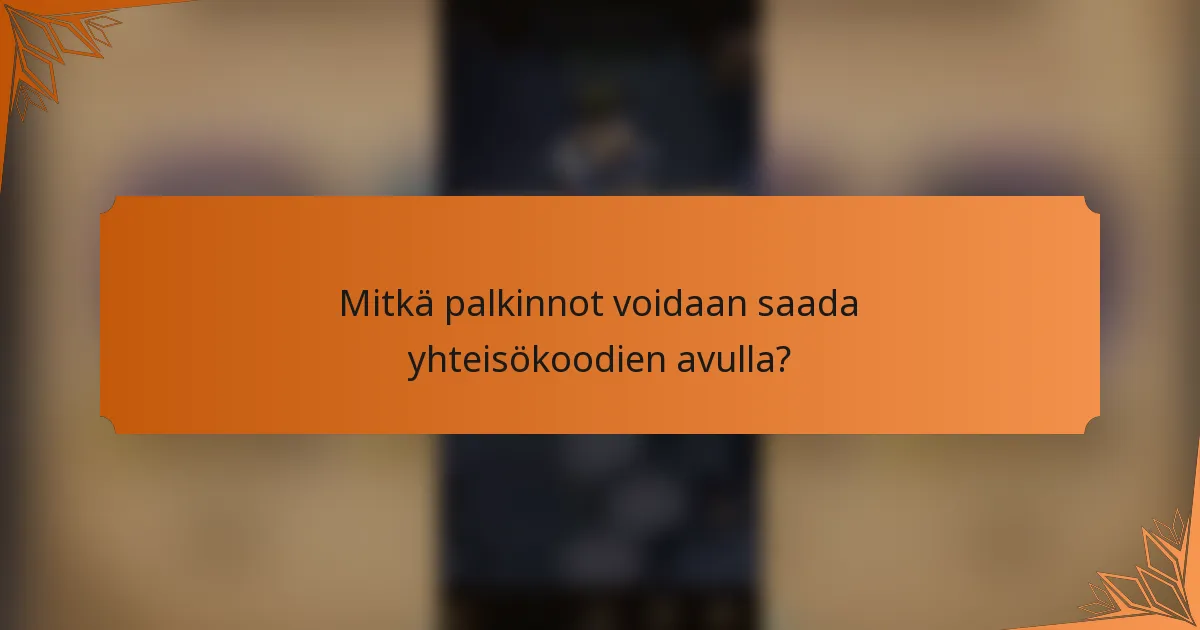 Mitkä palkinnot voidaan saada yhteisökoodien avulla?
